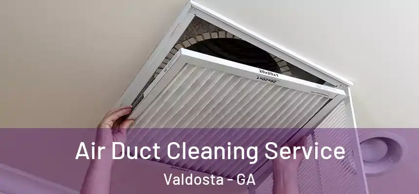  Air Duct Cleaning Service Valdosta - GA
